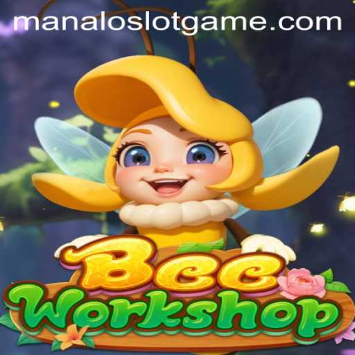 Explore the Enchanting World of BeeWorkshop: A Detailed Insight on ManaloSlot