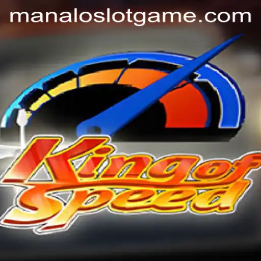 Discover the Thrilling World of KingofSpeed: A Unique Gaming Experience with ManaloSlot