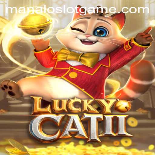Unlock the Secrets of LuckyCatII: A New Era of Slot Gaming with ManaloSlot