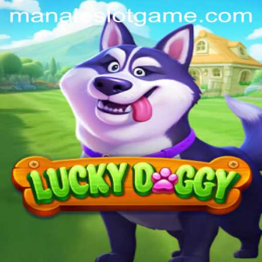 Exploring the Exciting World of LuckyDoggy with ManaloSlot
