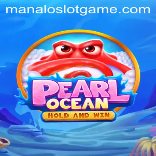 Explore the Fascinating World of PearlOcean: Dive into ManaloSlot Adventure