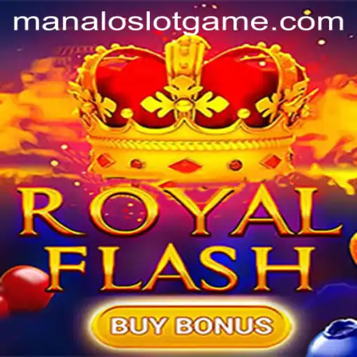 Discover the Thrilling Experience of RoyalFlashBuyBonus with ManaloSlot