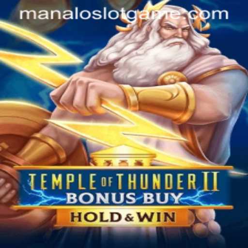 Temple of Thunder II Bonus Buy: Unveiling the Electrifying World of ManaloSlot