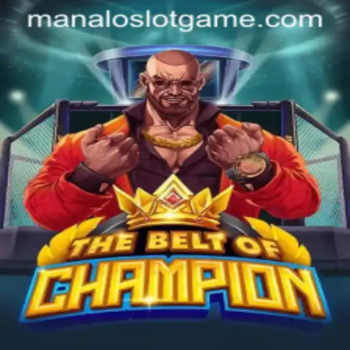 Exploring 'TheBeltOfChampion': A Comprehensive Guide to Mastering ManaloSlot